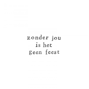 Wenskaart Zonder jou is het geen feest